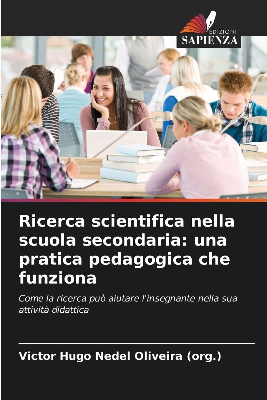 Ricerca scientifica nella scuola secondaria: una pratica pedagogica che funziona Books