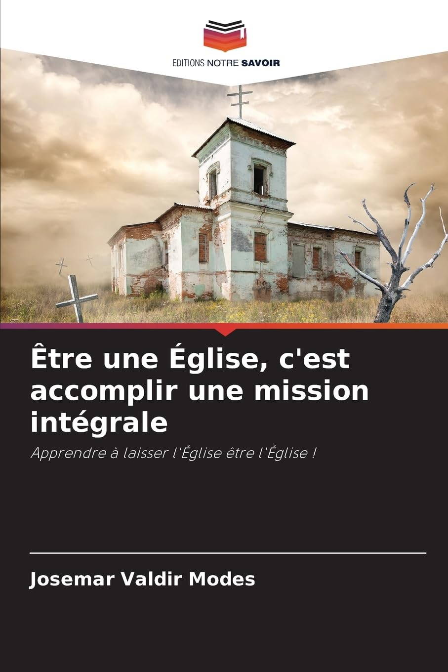 Être une Église, c'est accomplir une mission intégrale Religion & Esotericism
