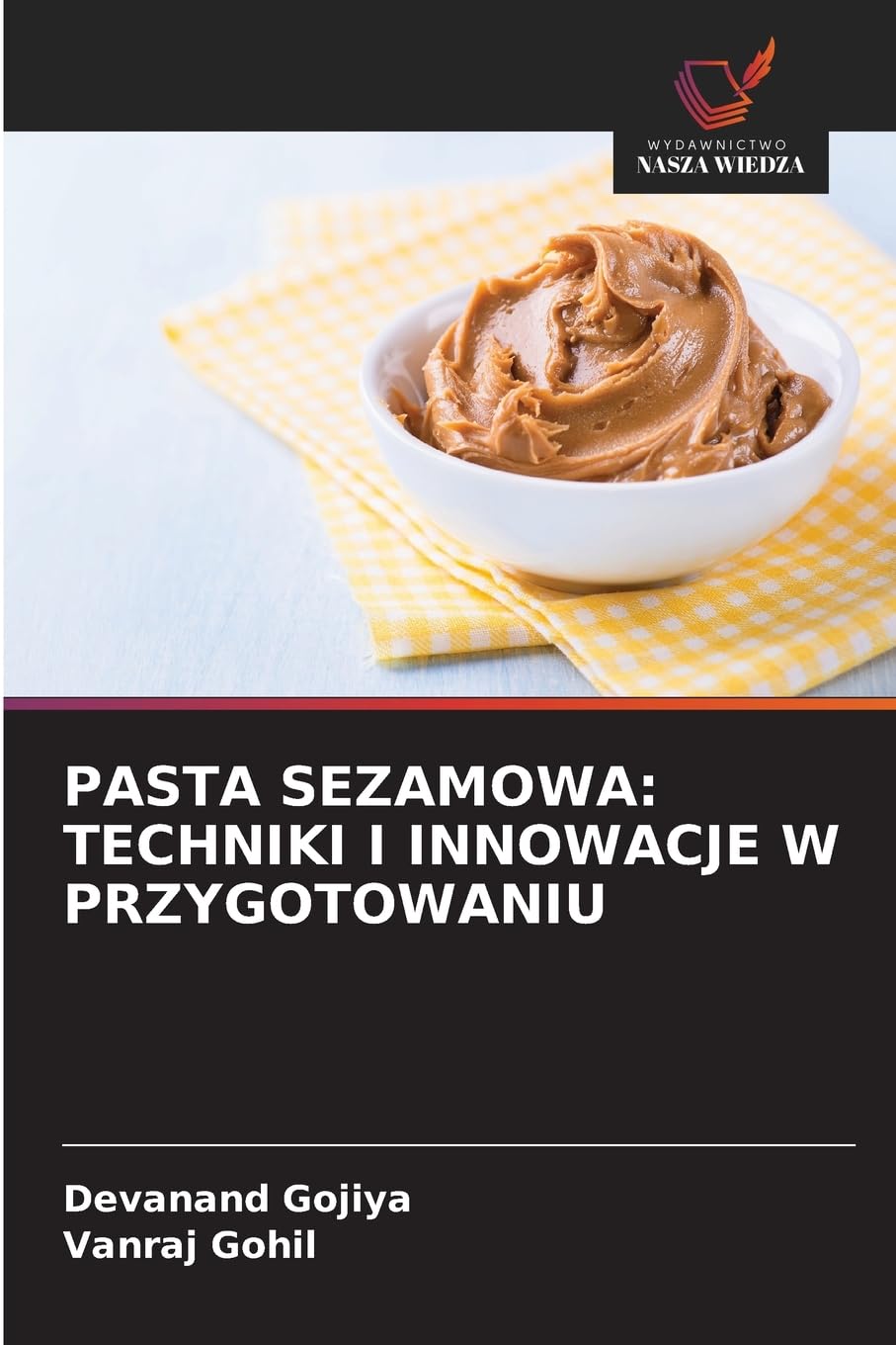 PASTA SEZAMOWA: TECHNIKI I INNOWACJE W PRZYGOTOWANIU Natural Sciences