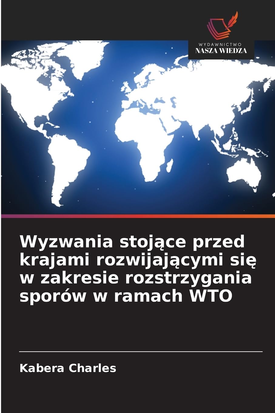 Wyzwania stoj¿ce przed krajami rozwijaj¿cymi si¿ w zakresie rozstrzygania sporów w ramach WTO Law