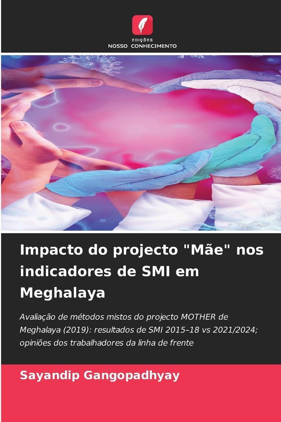 Impacto do projecto "Mãe" nos indicadores de SMI em Meghalaya Law