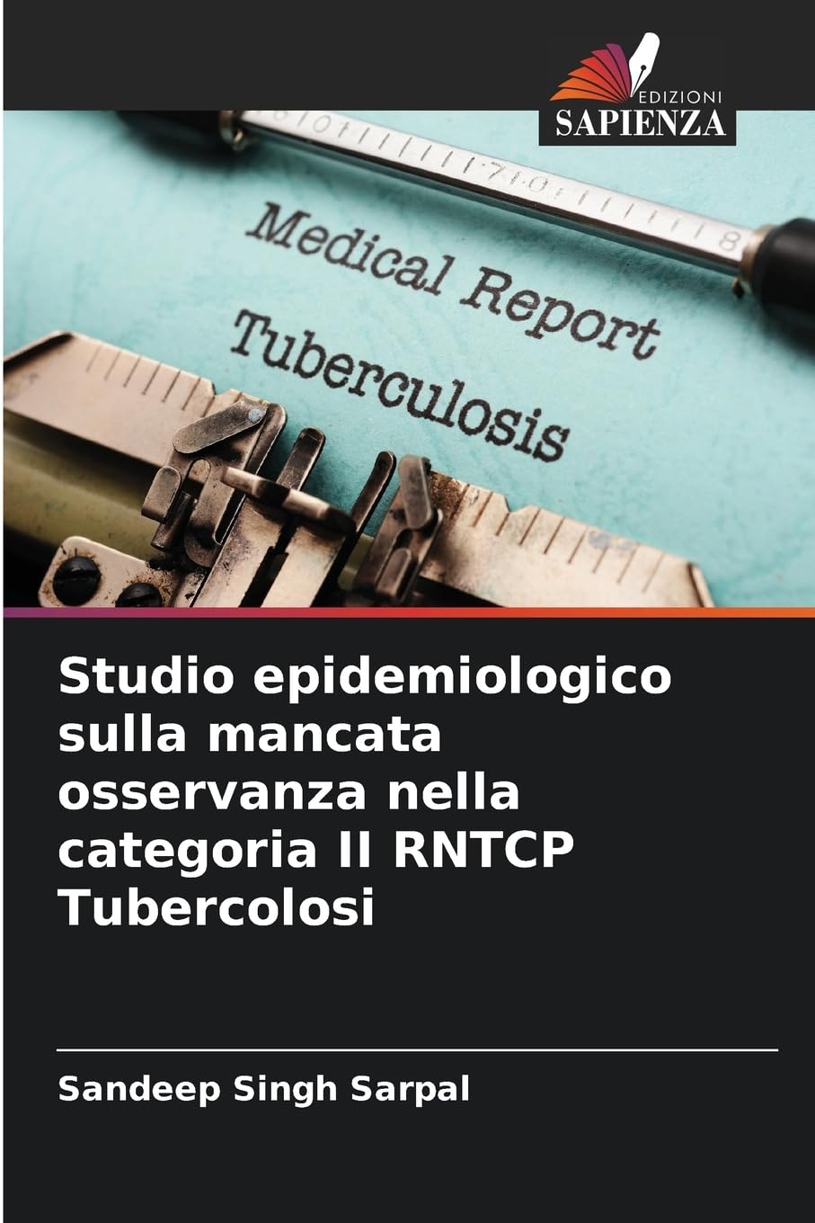 Studio epidemiologico sulla mancata osservanza nella categoria II RNTCP Tubercolosi Medicine