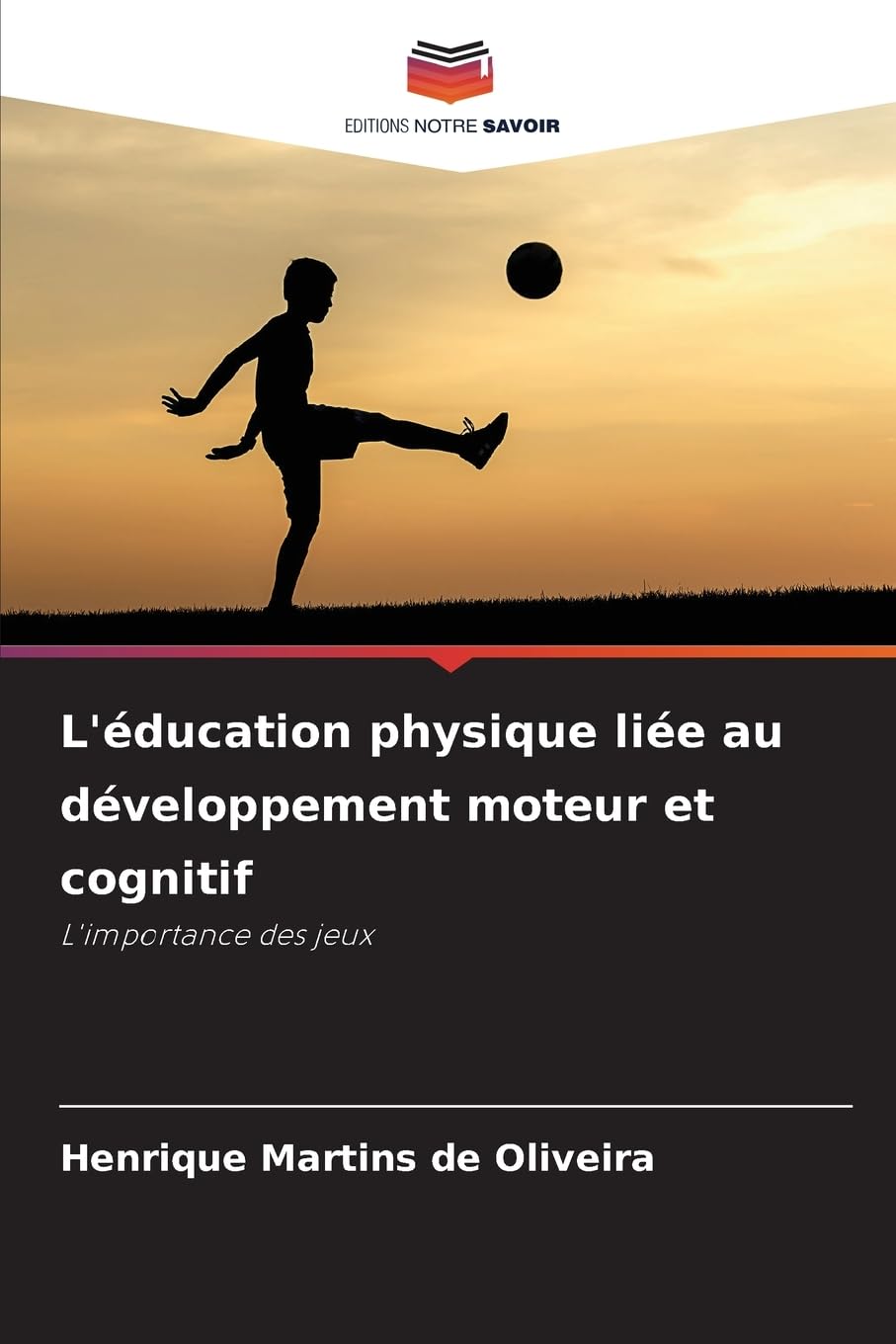 L'éducation physique liée au développement moteur et cognitif Education & Training
