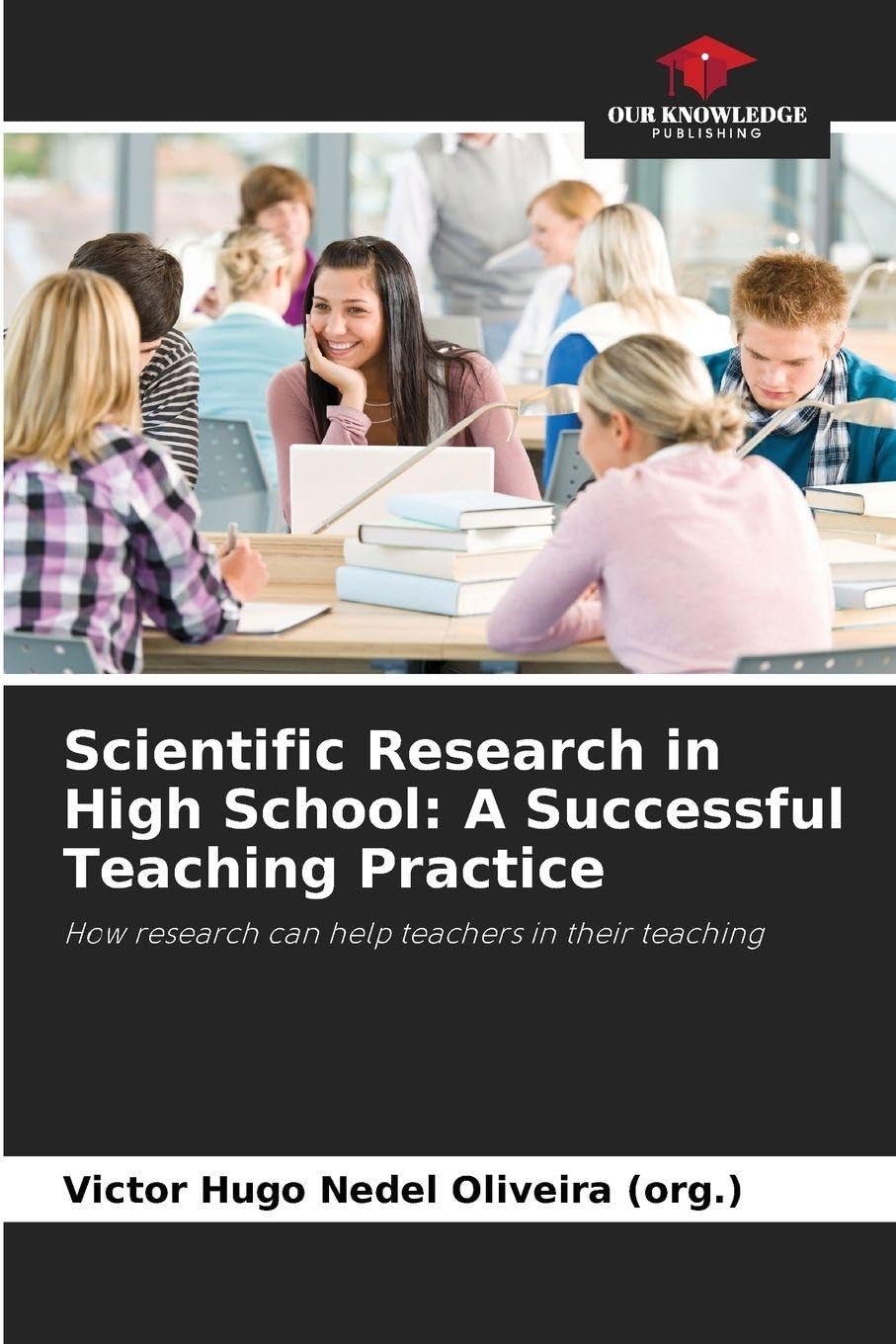 Scientific Research in High School: A Successful Teaching Practice Books