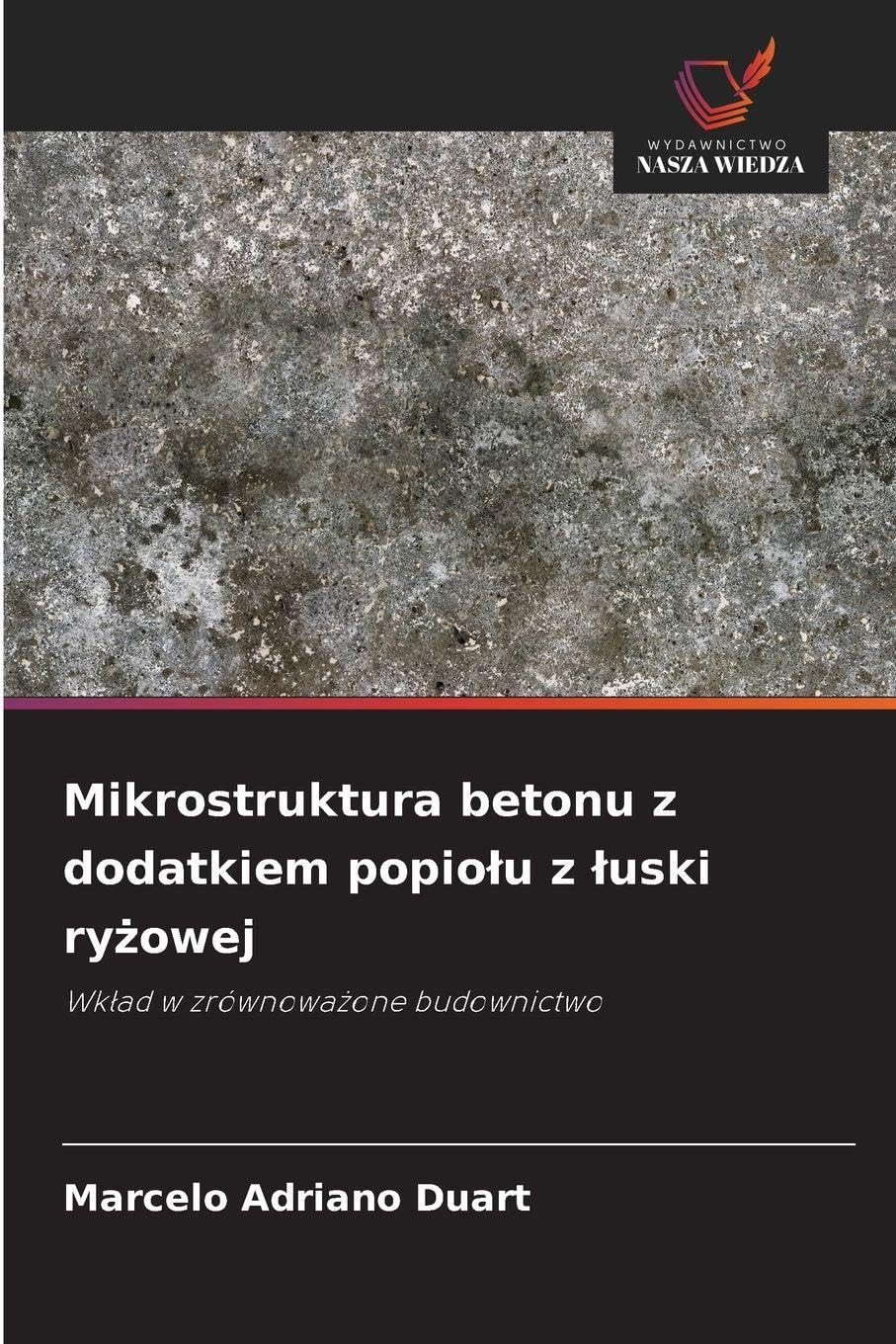 Mikrostruktura betonu z dodatkiem popio¿u z ¿uski ry¿owej Business & Technology