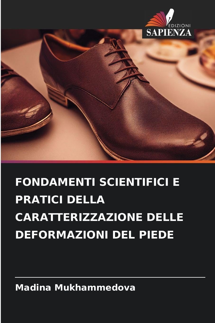 FONDAMENTI SCIENTIFICI E PRATICI DELLA CARATTERIZZAZIONE DELLE DEFORMAZIONI DEL PIEDE Business & Technology
