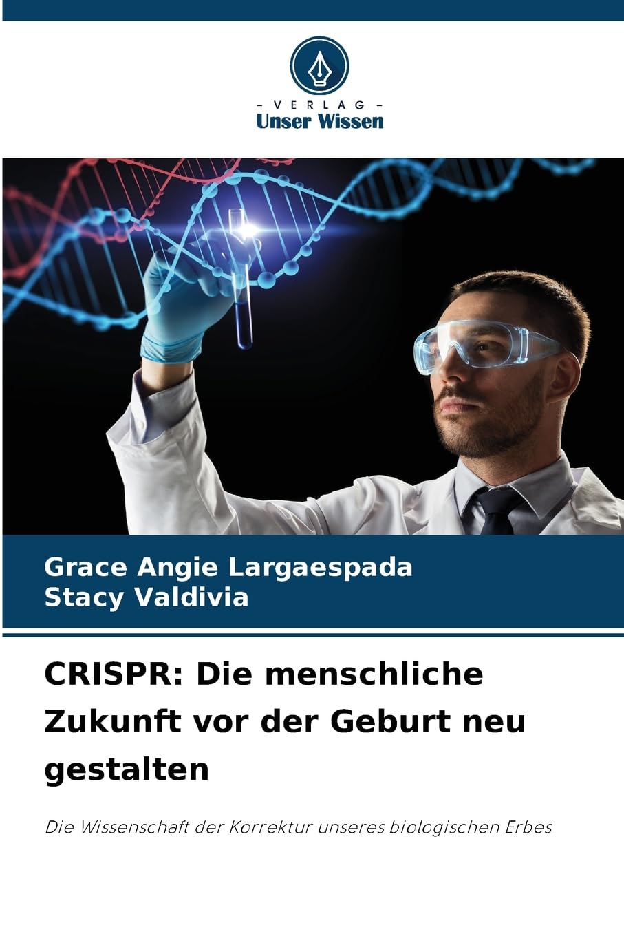 CRISPR: Die menschliche Zukunft vor der Geburt neu gestalten Medicine
