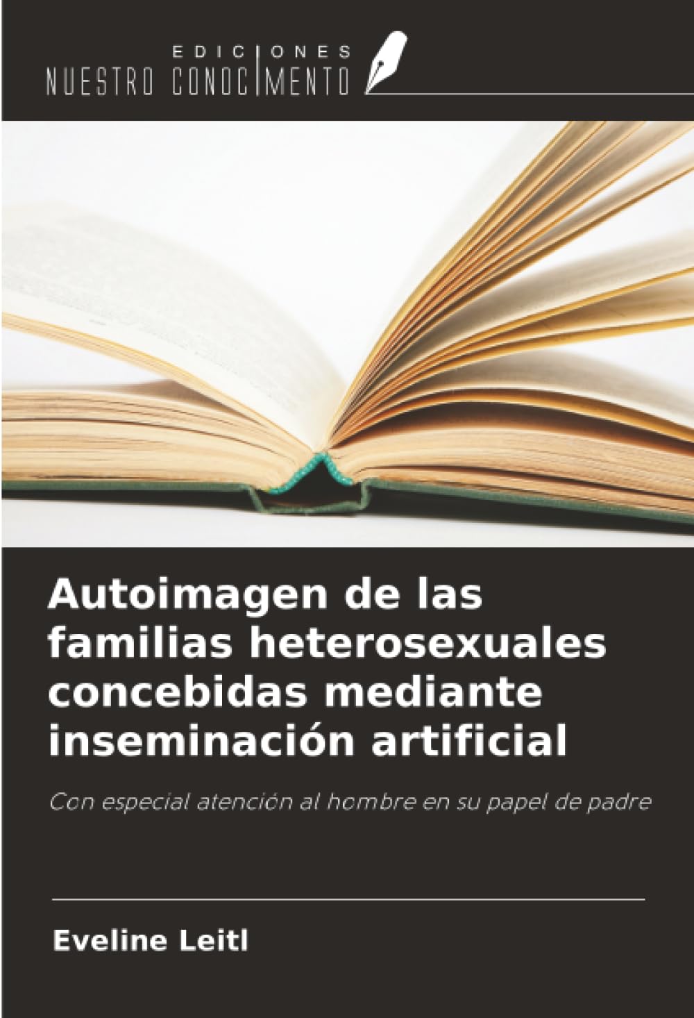 Autoimagen de las familias heterosexuales concebidas mediante inseminación artificial Psychology