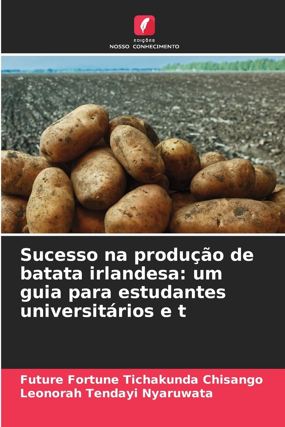 Sucesso na produção de batata irlandesa: um guia para estudantes universitários e t Natural Sciences