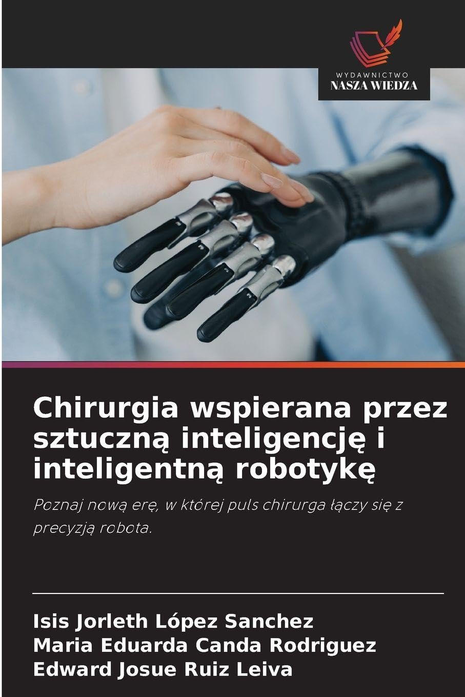 Chirurgia wspierana przez sztuczn¿ inteligencj¿ i inteligentn¿ robotyk¿ Medicine