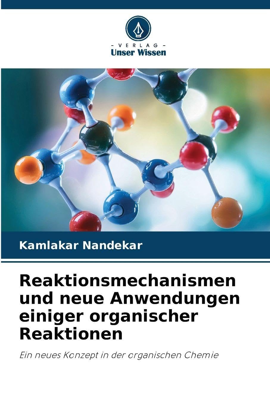 Reaktionsmechanismen und neue Anwendungen einiger organischer Reaktionen Natural Sciences