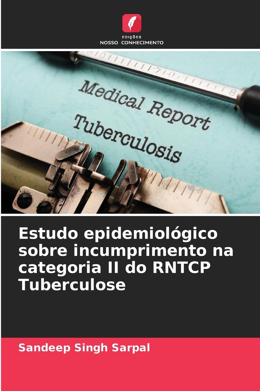 Estudo epidemiológico sobre incumprimento na categoria II do RNTCP Tuberculose Medicine
