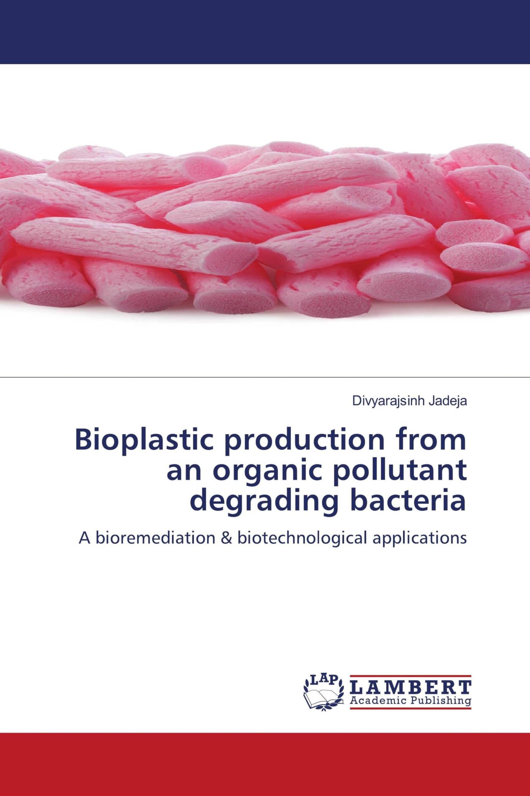 Bioplastic production from an organic pollutant degrading bacteria Natural Sciences