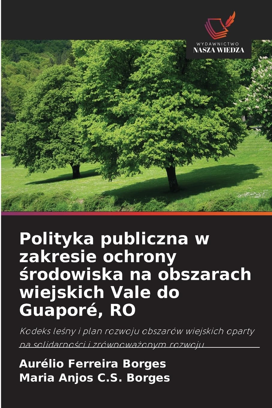Polityka publiczna w zakresie ochrony ¿rodowiska na obszarach wiejskich Vale do Guaporé, RO Books