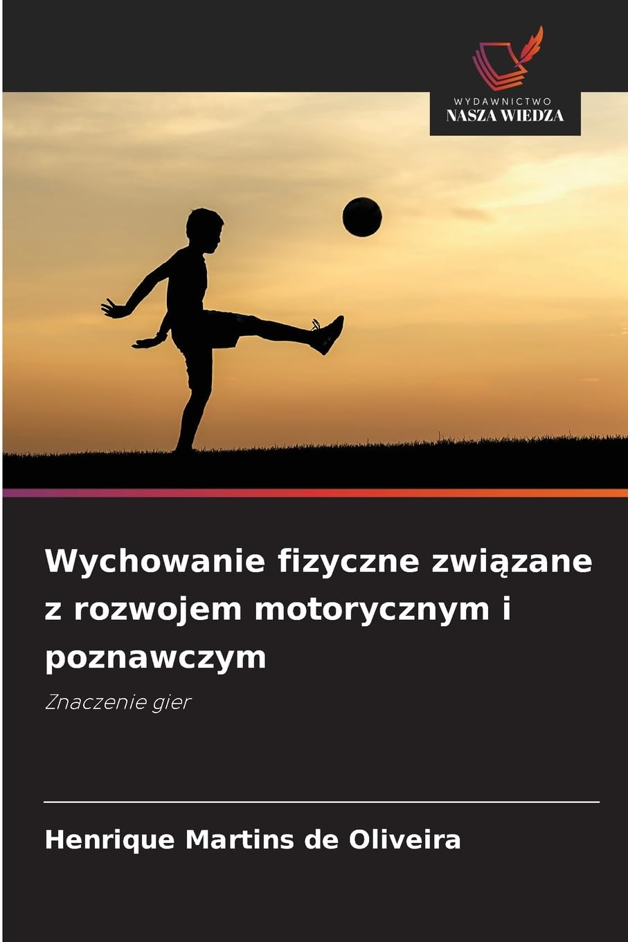 Wychowanie fizyczne zwi¿zane z rozwojem motorycznym i poznawczym Education & Training