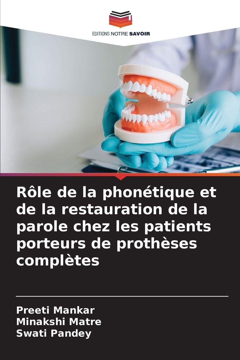 Rôle de la phonétique et de la restauration de la parole chez les patients porteurs de prothèses complètes Medicine
