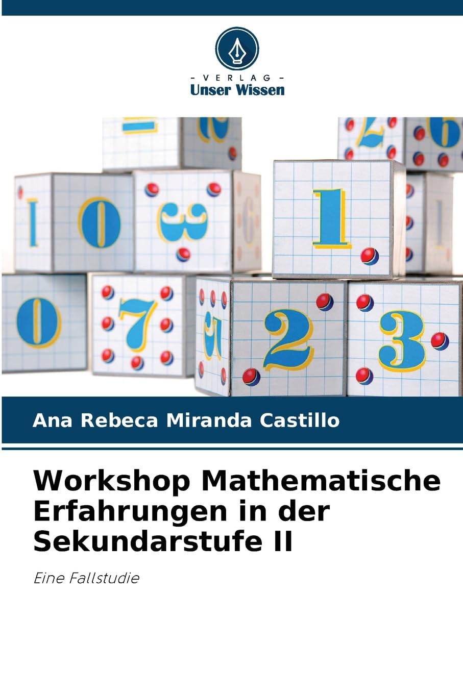Workshop Mathematische Erfahrungen in der Sekundarstufe II Mathematics