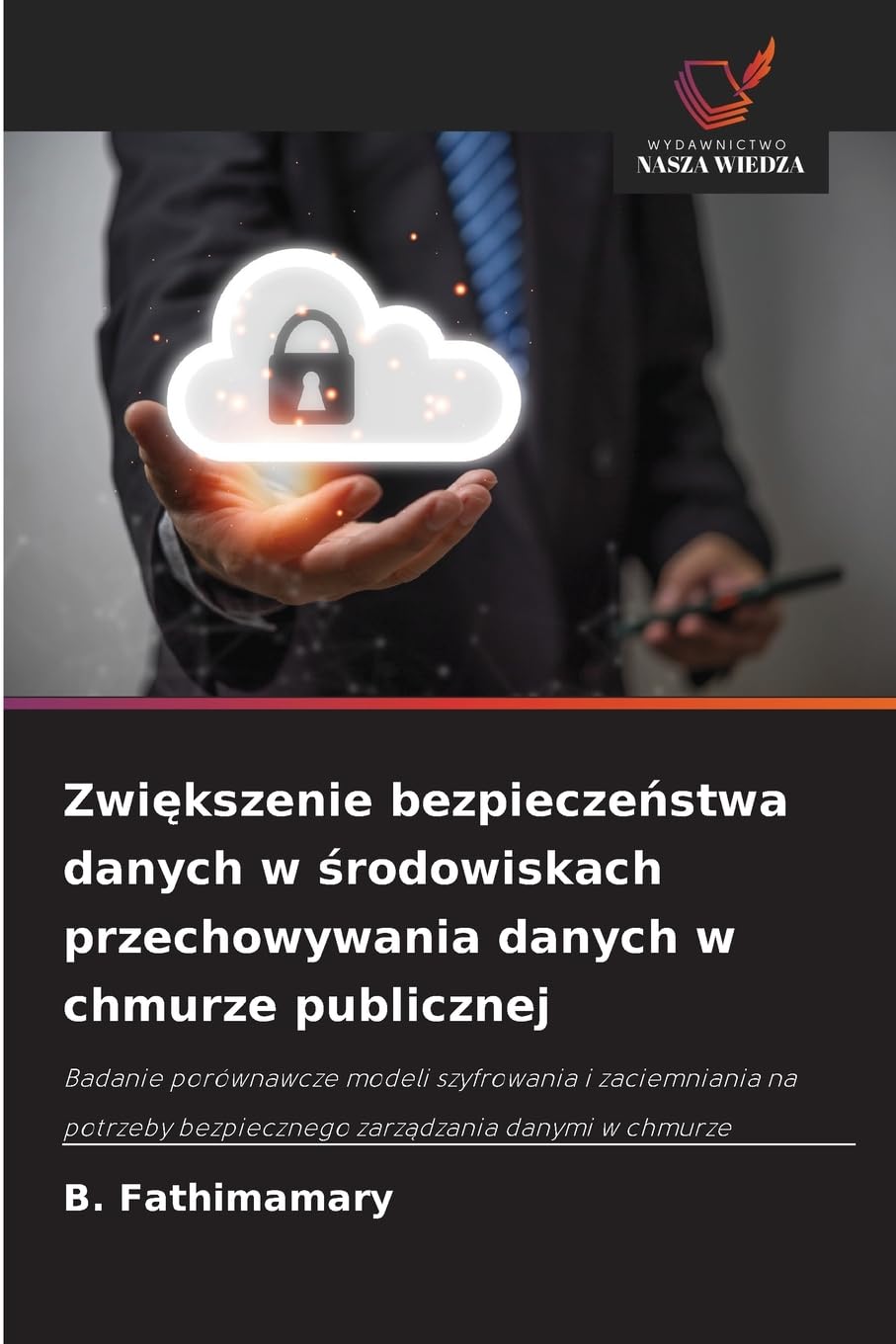 Zwi¿kszenie bezpiecze¿stwa danych w ¿rodowiskach przechowywania danych w chmurze publicznej Law