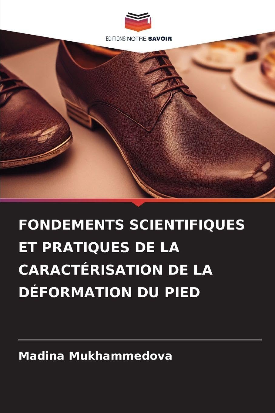 FONDEMENTS SCIENTIFIQUES ET PRATIQUES DE LA CARACTÉRISATION DE LA DÉFORMATION DU PIED Business & Technology