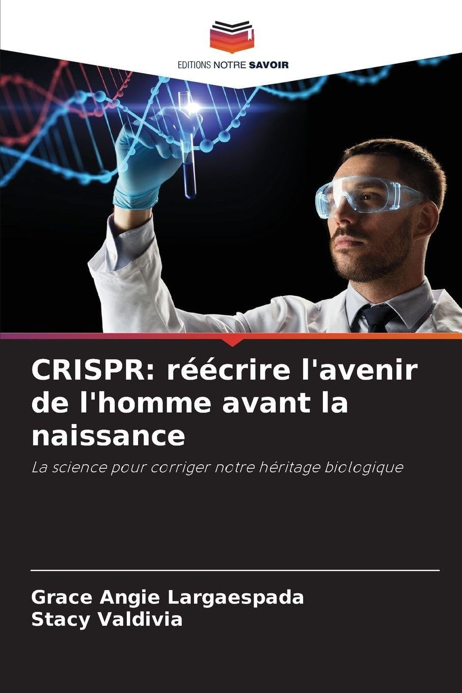 CRISPR: réécrire l'avenir de l'homme avant la naissance Medicine