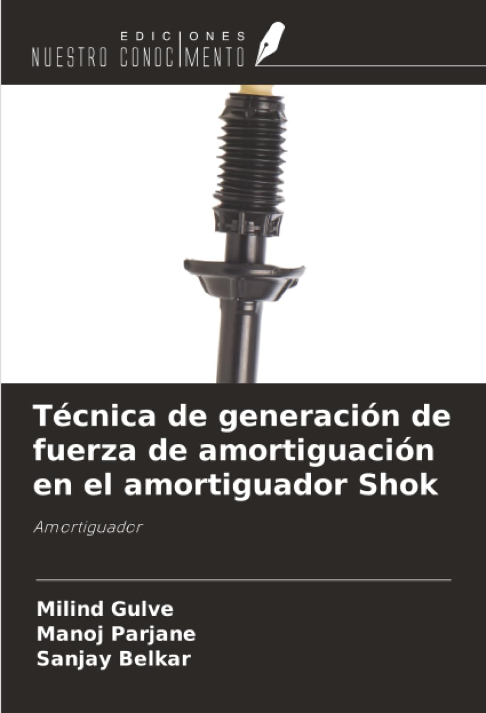 Técnica de generación de fuerza de amortiguación en el amortiguador Shok Business & Technology