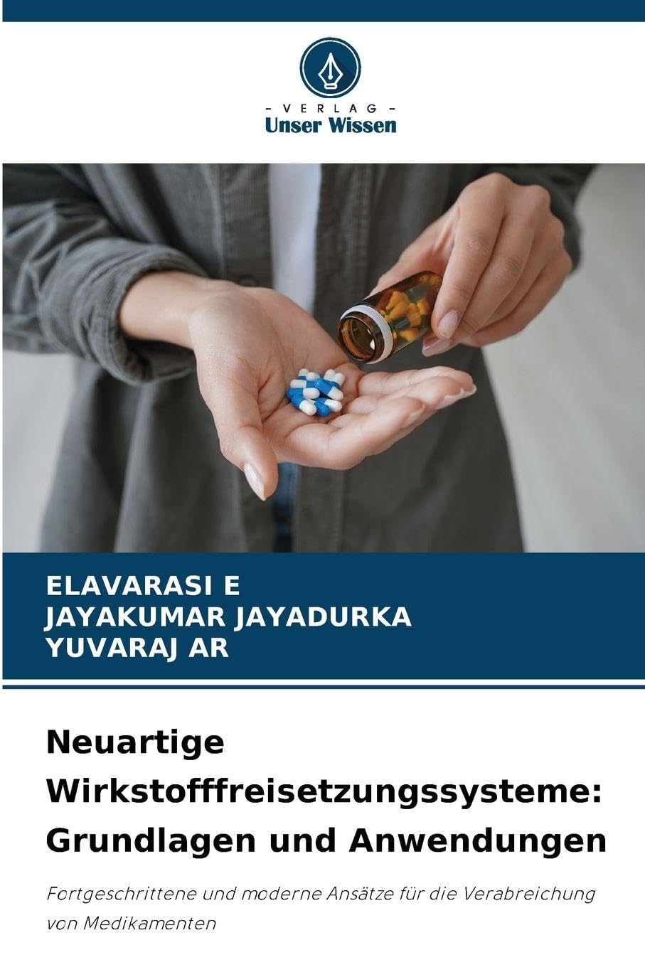 Neuartige Wirkstofffreisetzungssysteme: Grundlagen und Anwendungen Medicine