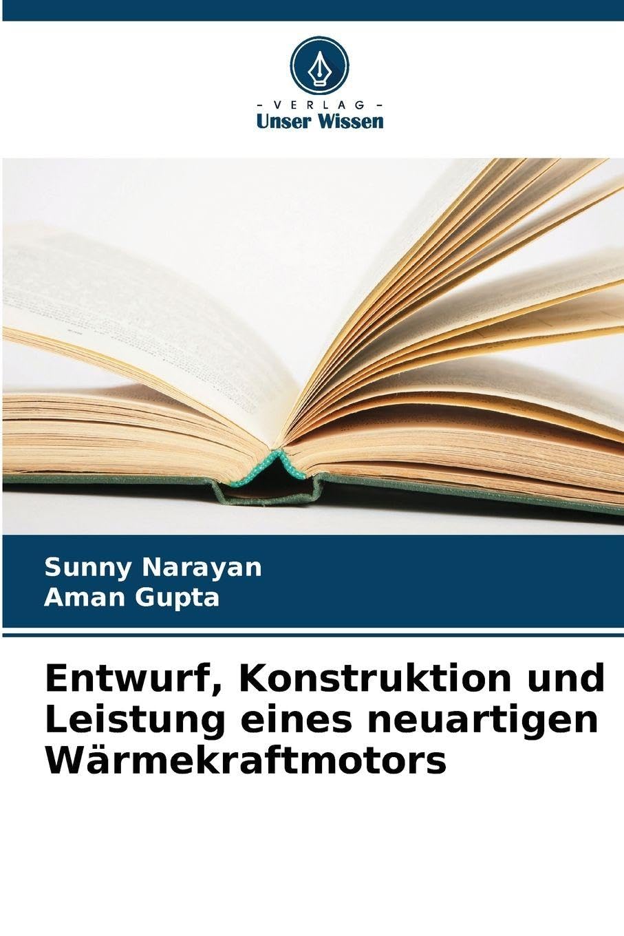 Entwurf, Konstruktion und Leistung eines neuartigen Wärmekraftmotors Natural Sciences