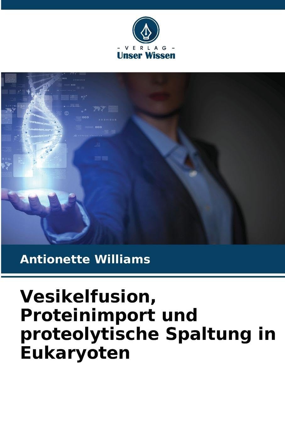 Vesikelfusion, Proteinimport und proteolytische Spaltung in Eukaryoten Natural Sciences