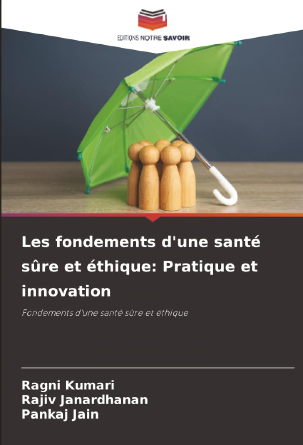 Les fondements d'une santé sûre et éthique: Pratique et innovation Medicine