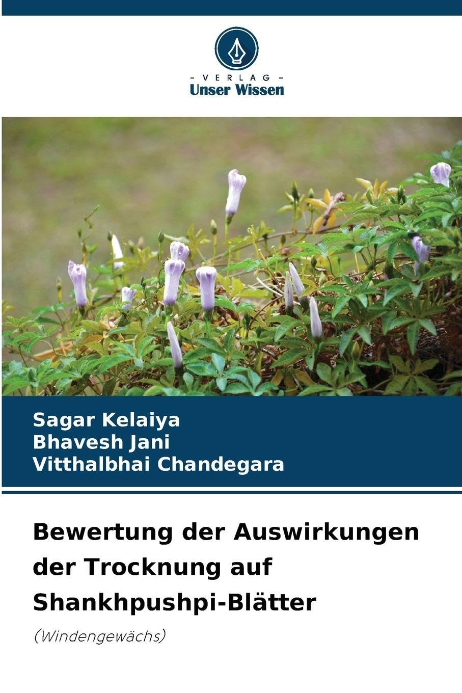 Bewertung der Auswirkungen der Trocknung auf Shankhpushpi-Blätter Natural Sciences