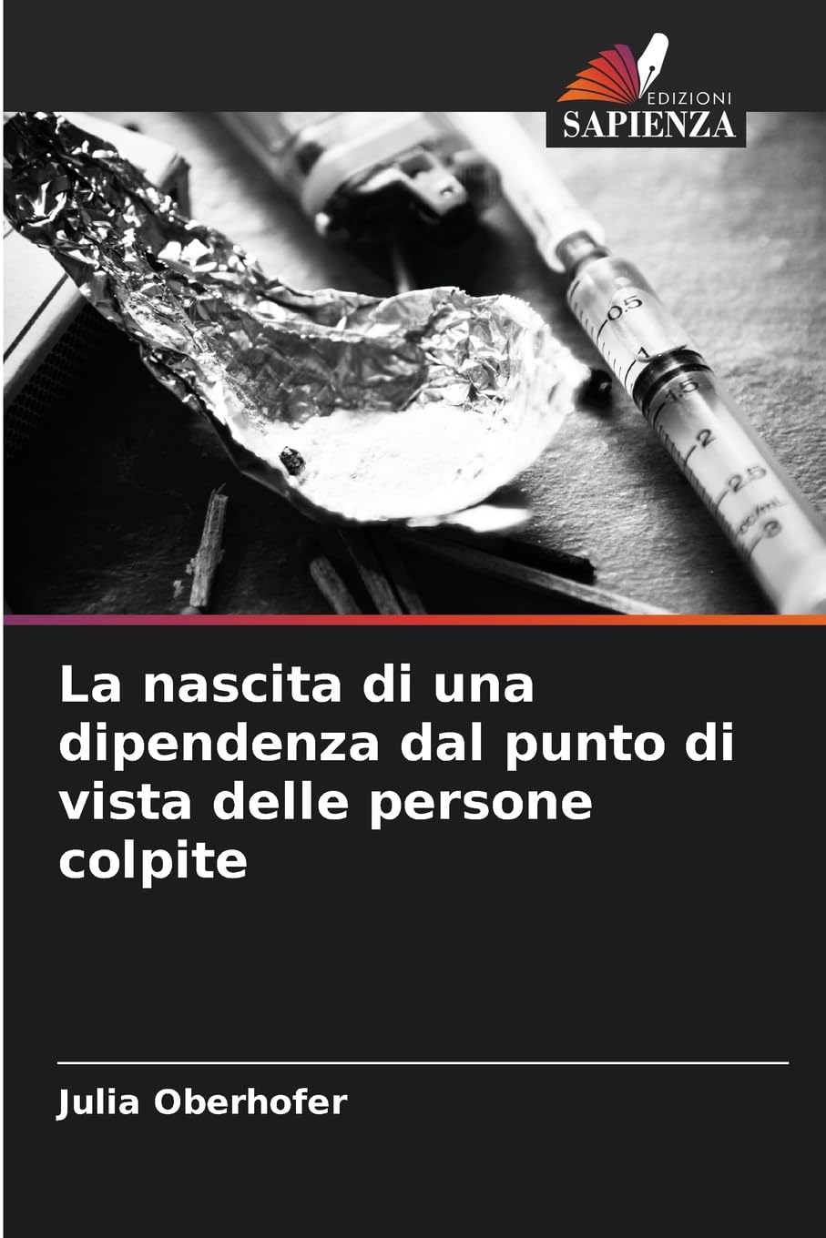 La nascita di una dipendenza dal punto di vista delle persone colpite Social Sciences