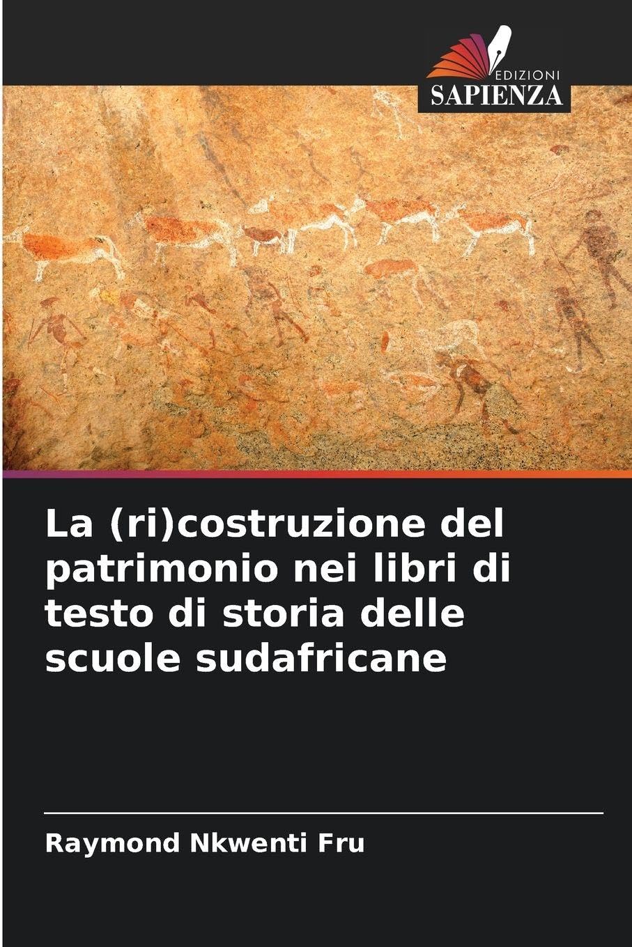 La (ri)costruzione del patrimonio nei libri di testo di storia delle scuole sudafricane Business, Finance & Career