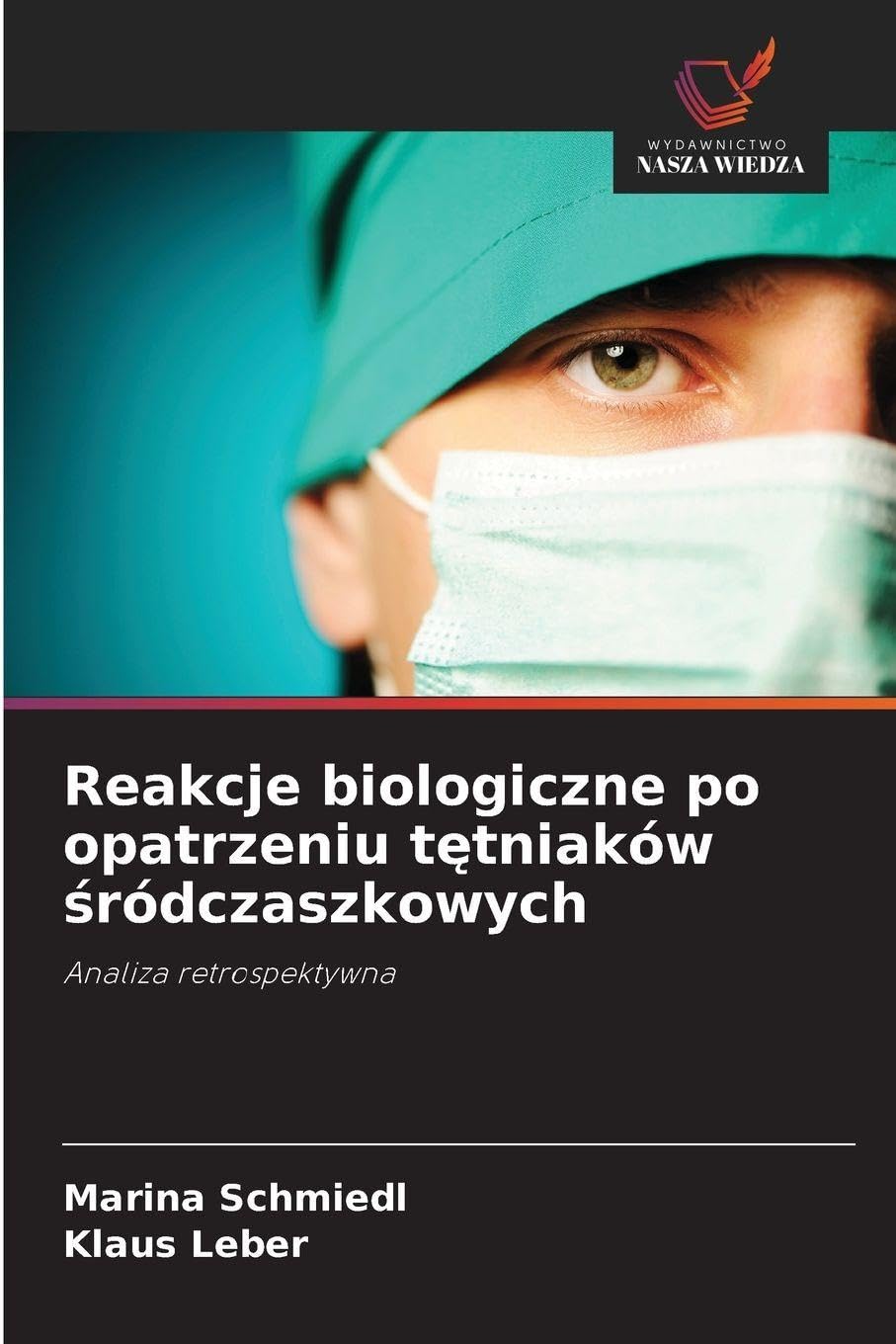 Reakcje biologiczne po opatrzeniu t¿tniaków ¿ródczaszkowych Medicine