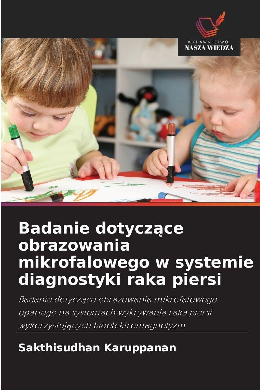 Badanie dotycz¿ce obrazowania mikrofalowego w systemie diagnostyki raka piersi Business & Technology