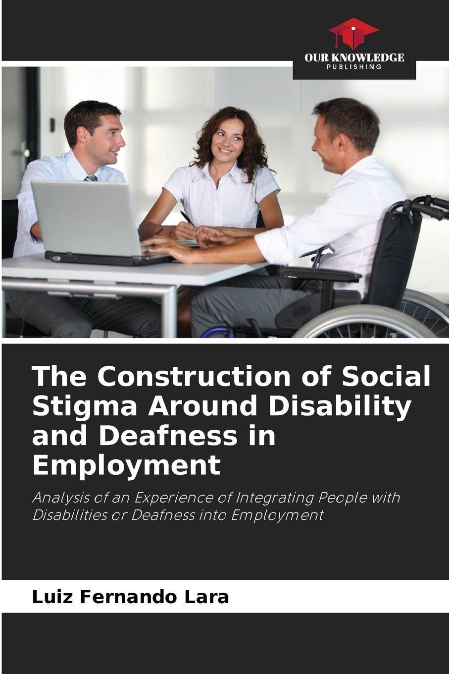 The Construction of Social Stigma Around Disability and Deafness in Employment Law