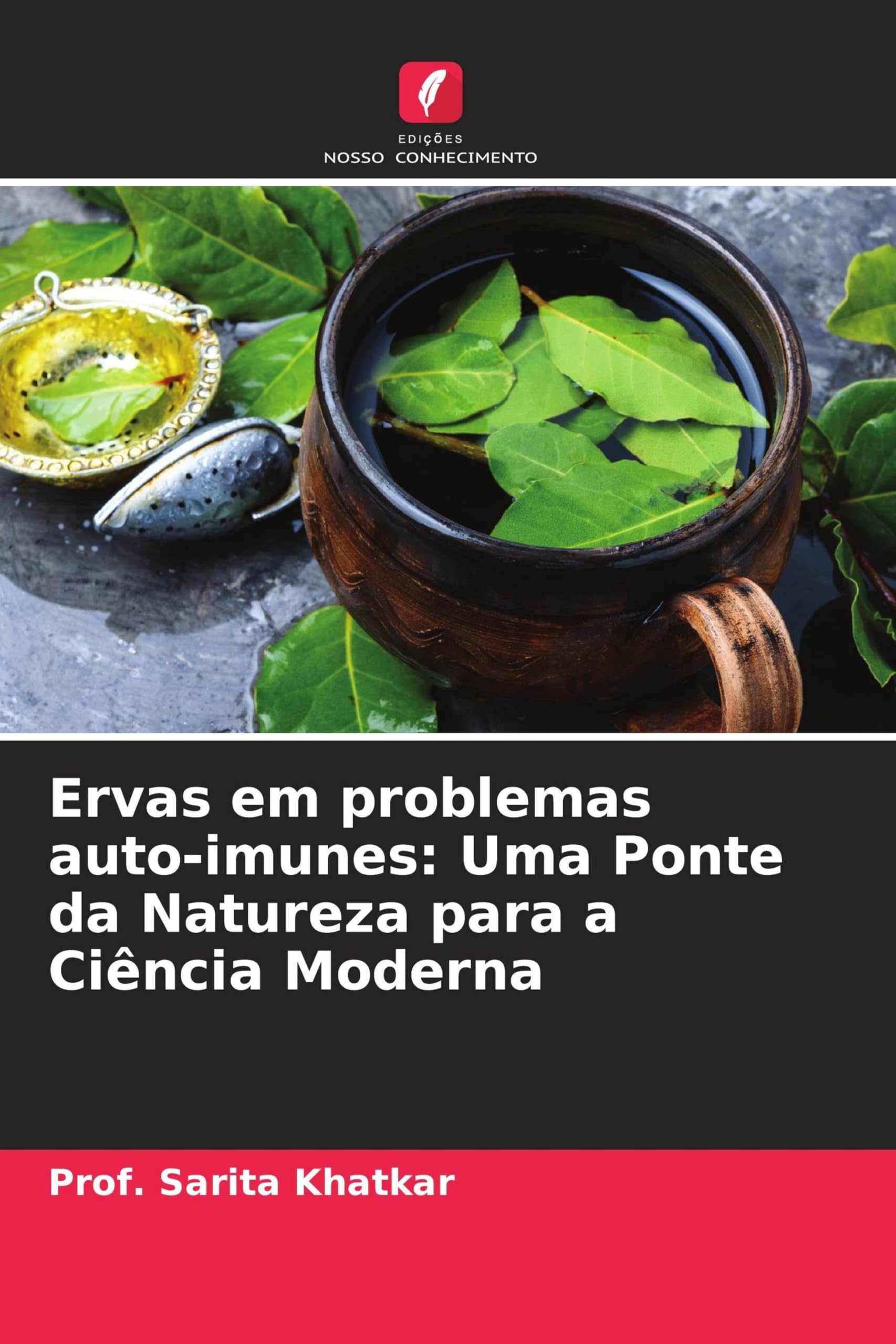 Ervas em problemas auto-imunes: Uma Ponte da Natureza para a Ciência Moderna Medicine