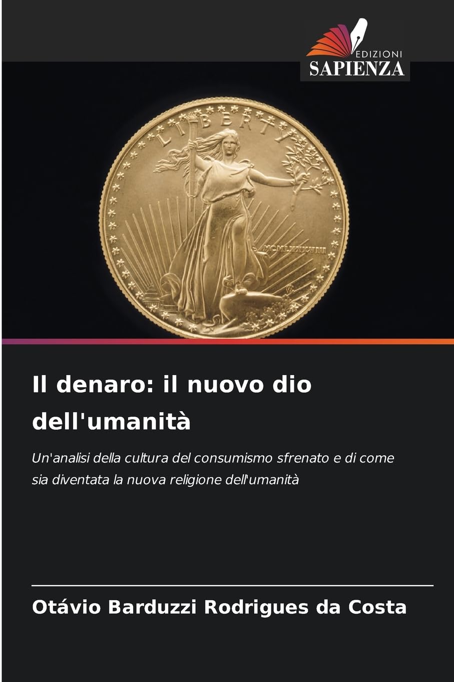 Il denaro: il nuovo dio dell'umanità Books