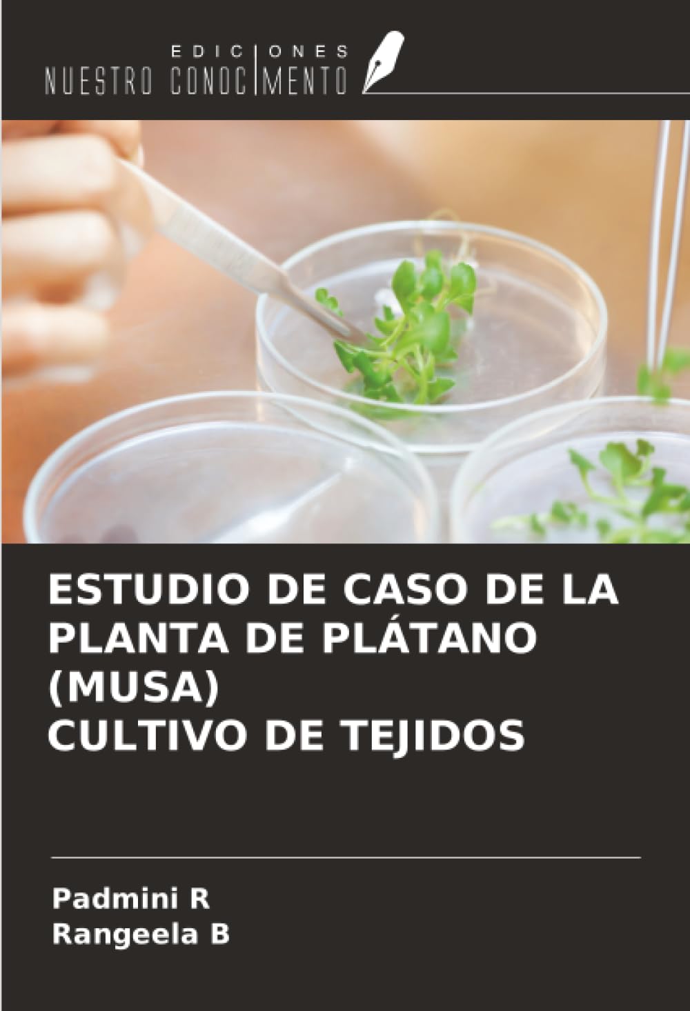 ESTUDIO DE CASO DE LA PLANTA DE PLÁTANO (MUSA) CULTIVO DE TEJIDOS Law