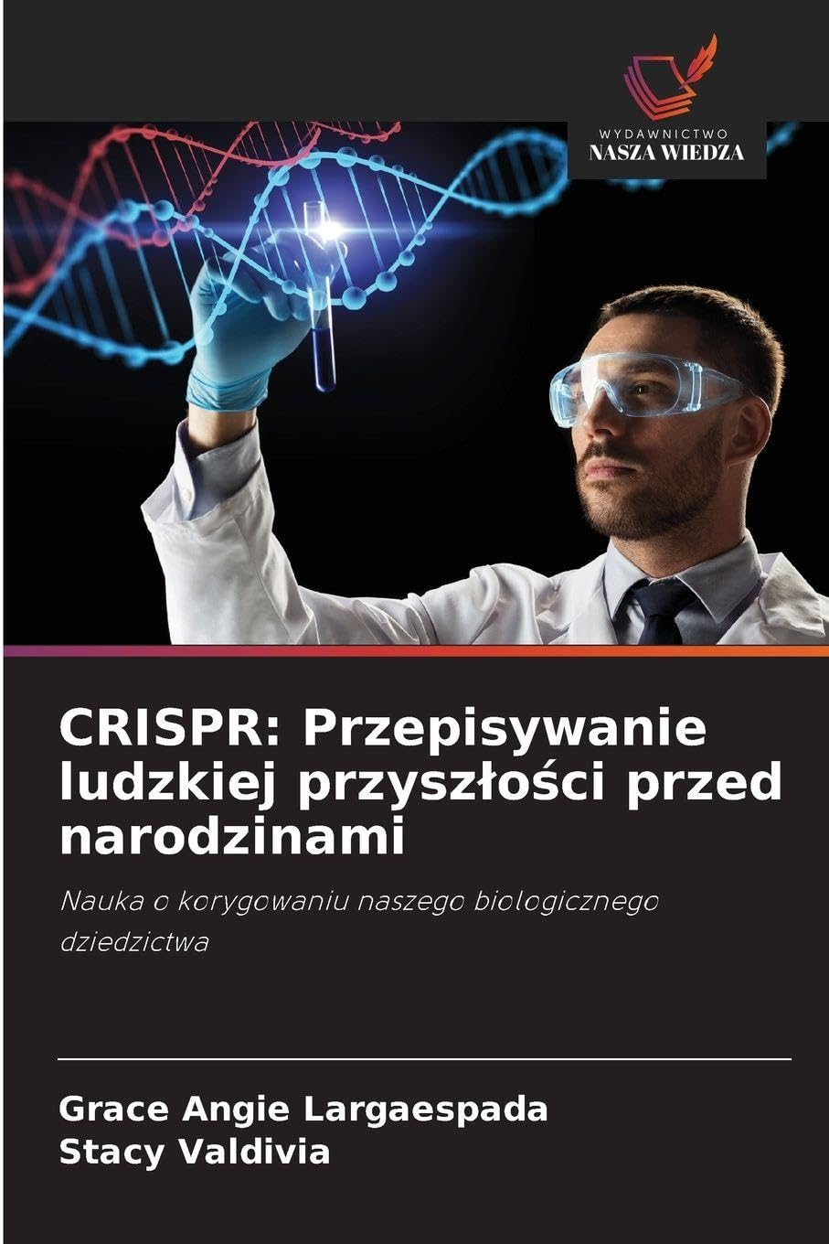 CRISPR: Przepisywanie ludzkiej przysz¿o¿ci przed narodzinami Medicine