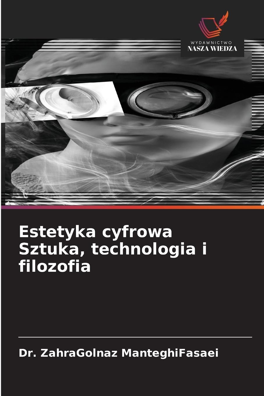 Estetyka cyfrowa Sztuka, technologia i filozofia Film, Art & Culture