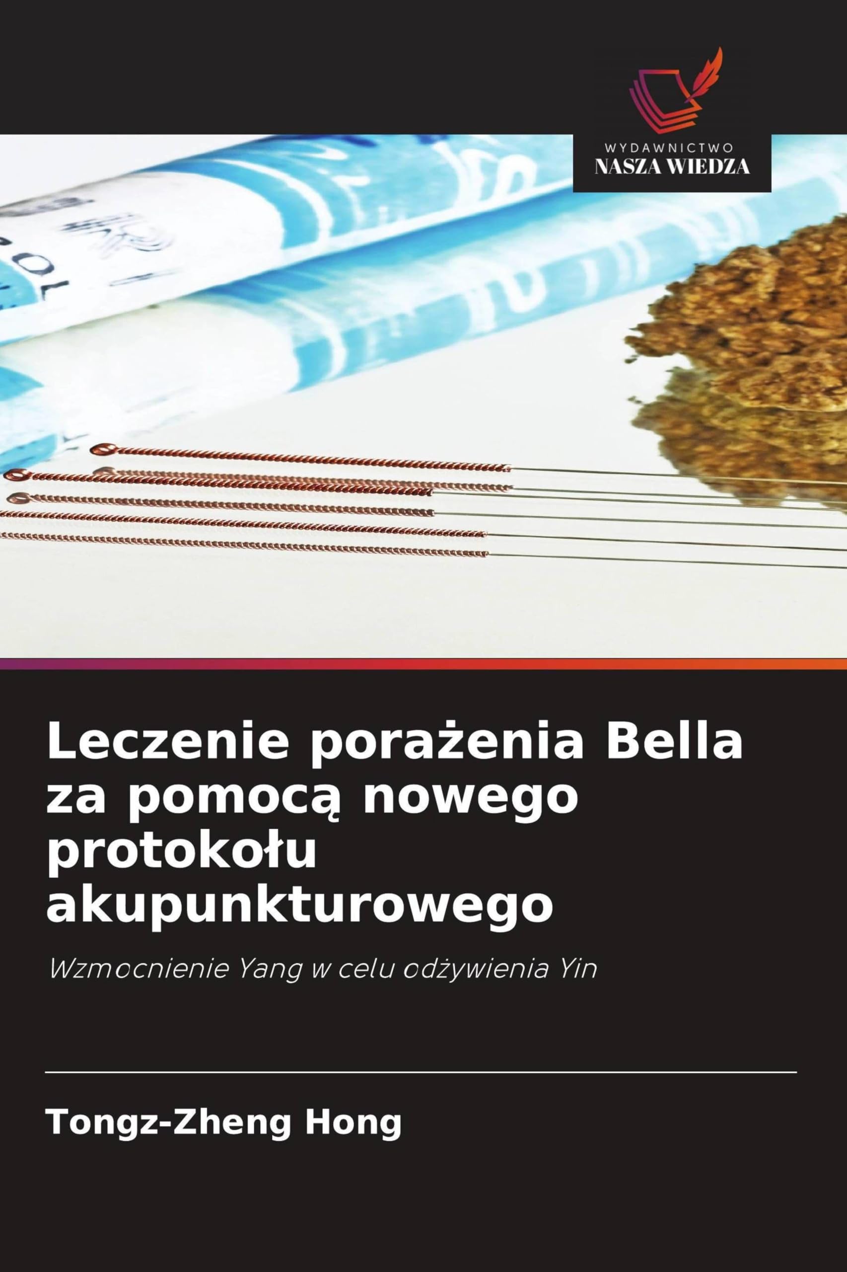 Leczenie pora¿enia Bella za pomoc¿ nowego protoko¿u akupunkturowego Medicine