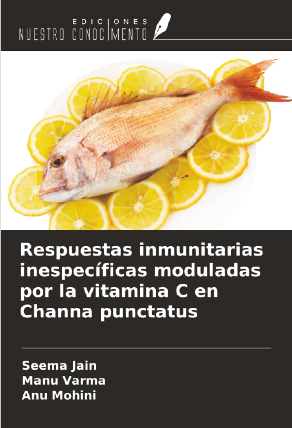 Respuestas inmunitarias inespecíficas moduladas por la vitamina C en Channa punctatus Natural Sciences