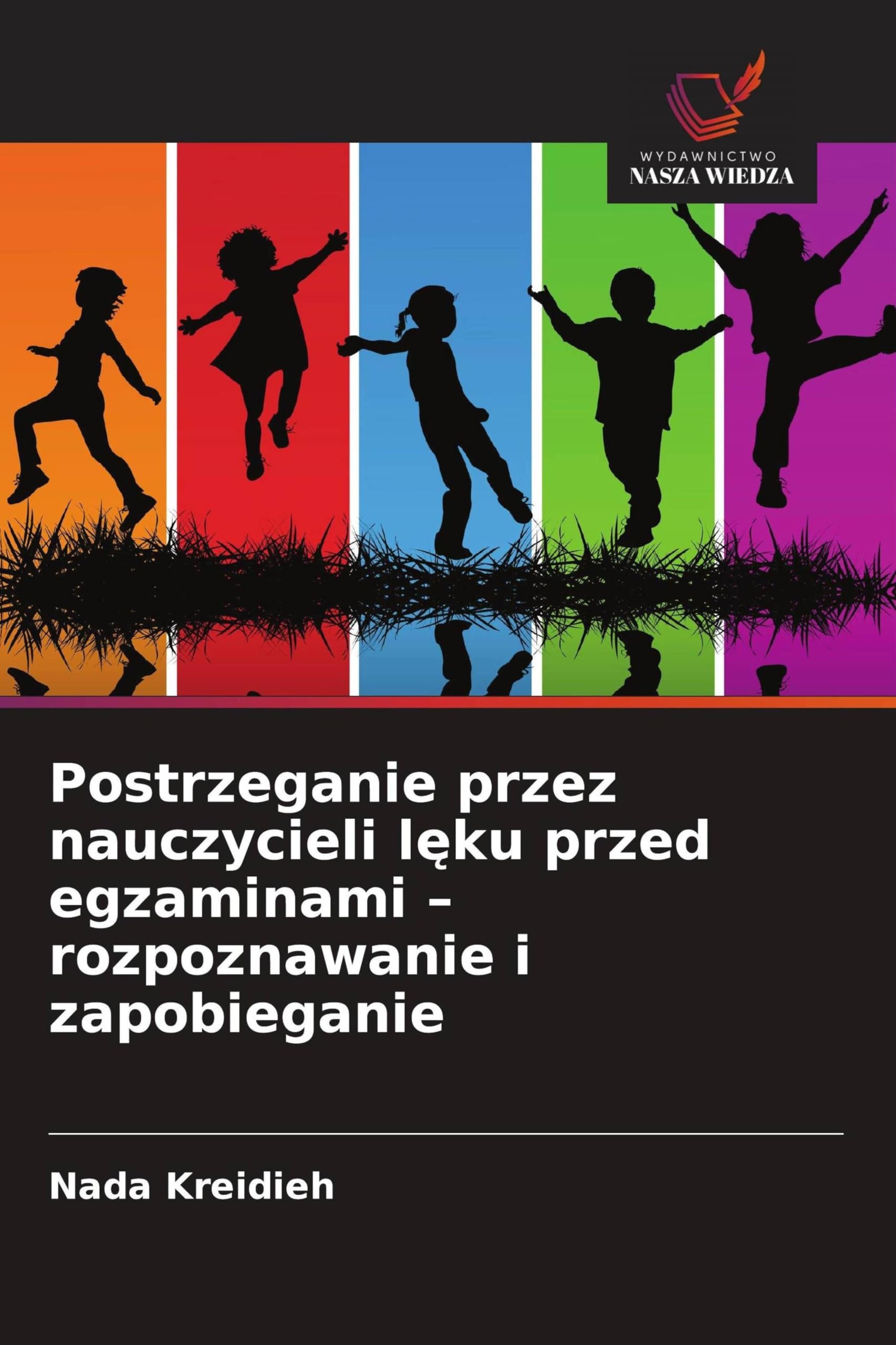 Postrzeganie przez nauczycieli l¿ku przed egzaminami - rozpoznawanie i zapobieganie Education & Training