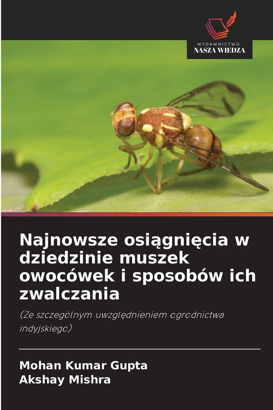 Najnowsze osi¿gni¿cia w dziedzinie muszek owocówek i sposobów ich zwalczania Natural Sciences