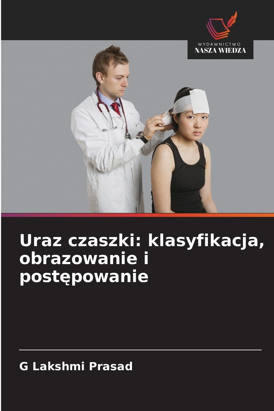 Uraz czaszki: klasyfikacja, obrazowanie i post¿powanie Medicine