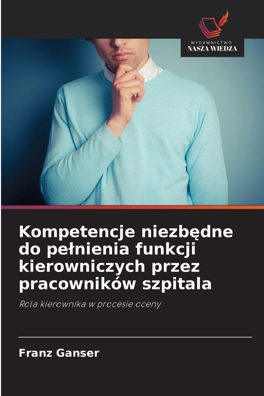 Kompetencje niezb¿dne do pe¿nienia funkcji kierowniczych przez pracowników szpitala Medicine