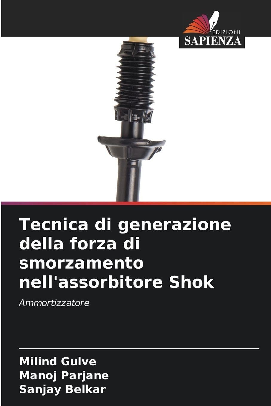 Tecnica di generazione della forza di smorzamento nell'assorbitore Shok Business & Technology