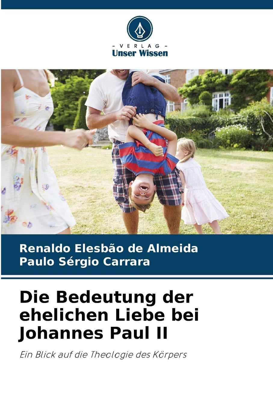Die Bedeutung der ehelichen Liebe bei Johannes Paul II Religion & Esotericism