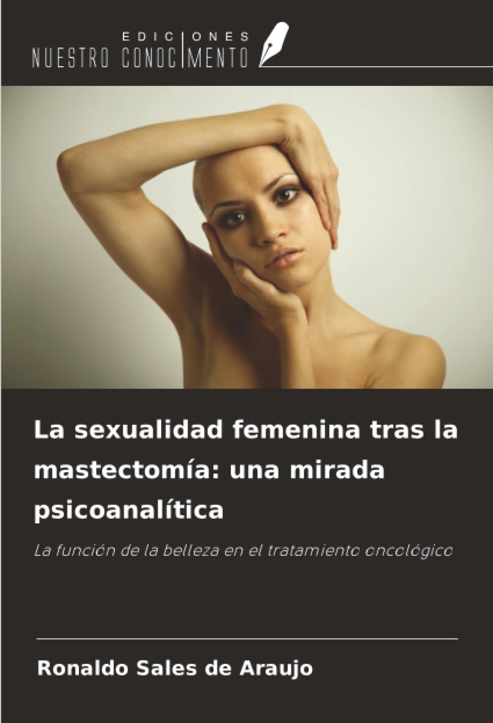 La sexualidad femenina tras la mastectomía: una mirada psicoanalítica Psychology