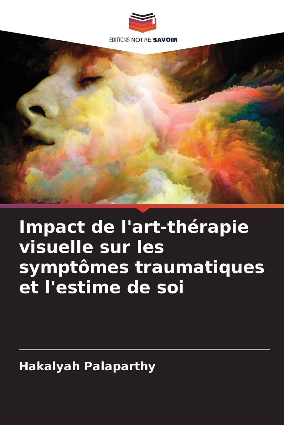 Impact de l'art-thérapie visuelle sur les symptômes traumatiques et l'estime de soi Psychology